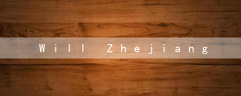 Will Zhejiang return to Nantian in 2023?